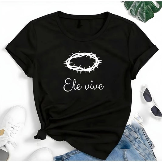 T-shirt Frase "Ele Vive"
